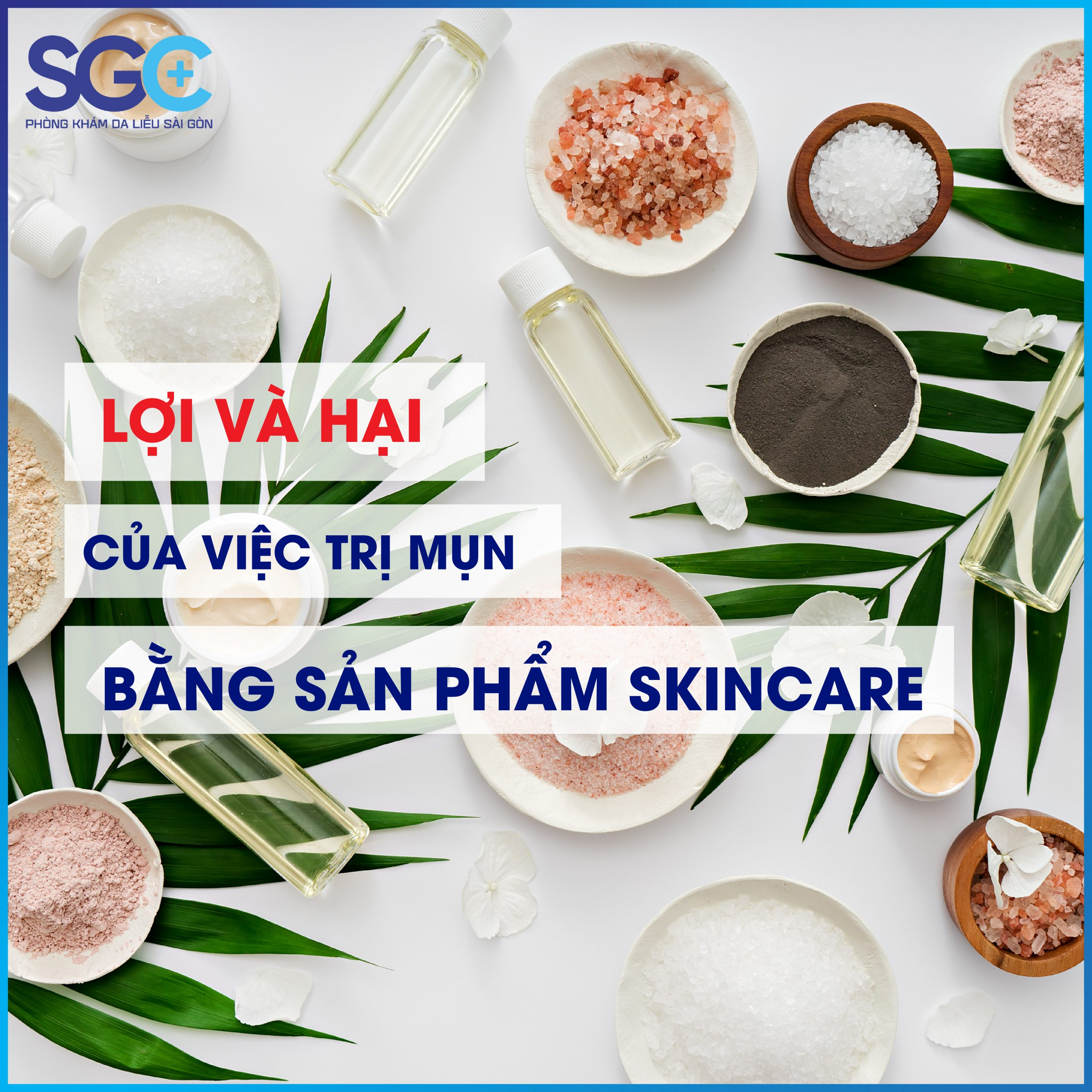 LỢI VÀ HẠI CỦA PHƯƠNG PHÁP TRỊ MỤN BẰNG SẢN PHẨM SKINCARE